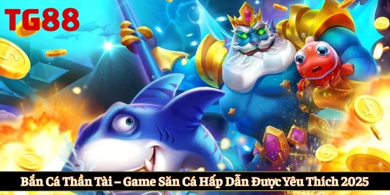 Bắn cá Thần Tài