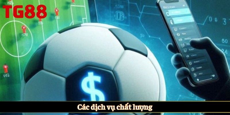 Các dịch vụ chất lượng