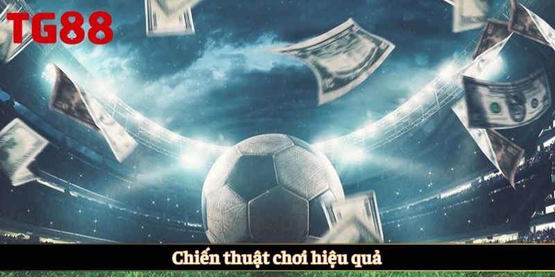 Chiến thuật chơi hiệu quả