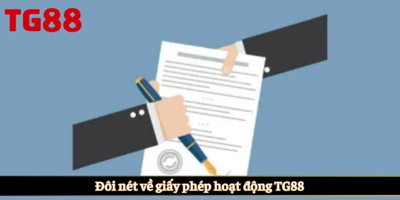 Đôi nét về giấy phép hoạt động TG88