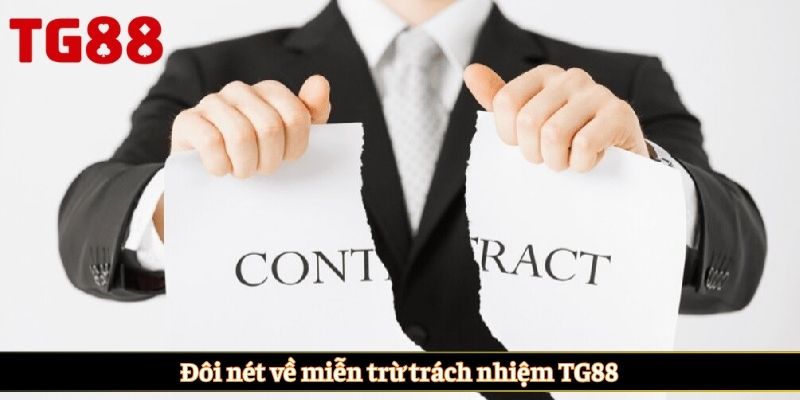 Đôi nét về miễn trừ trách nhiệm TG88