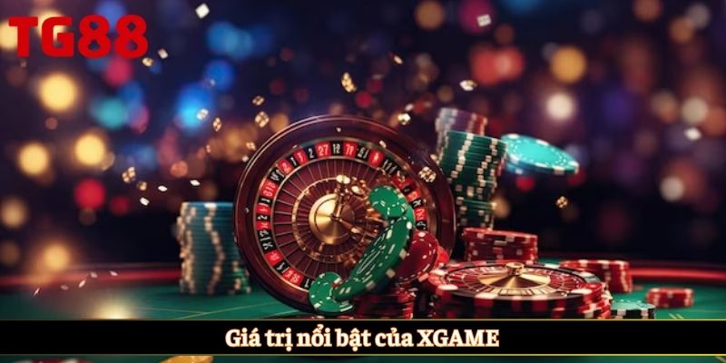 Giá trị nổi bật của XGAME