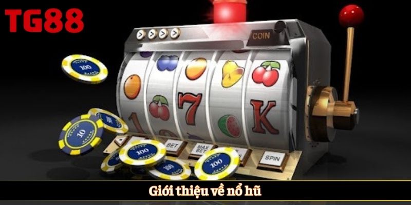 Giới thiệu về nổ hũ