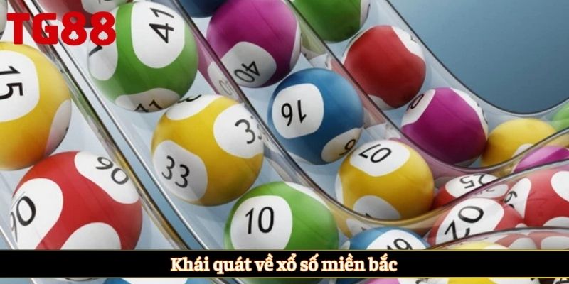 Khái quát về xổ số miền bắc
