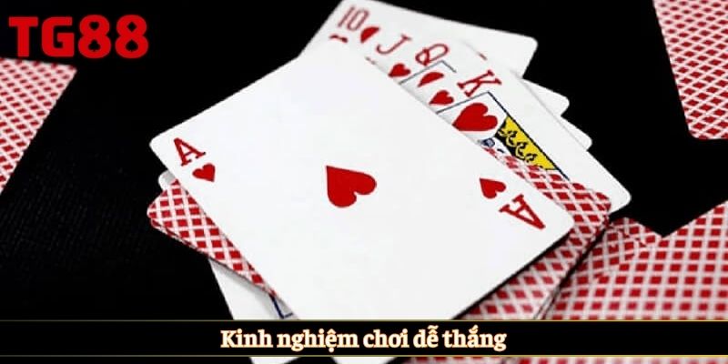 Kinh nghiệm chơi dễ thắng