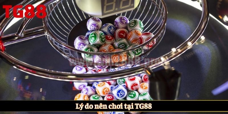 Lý do nên chơi tại TG88
