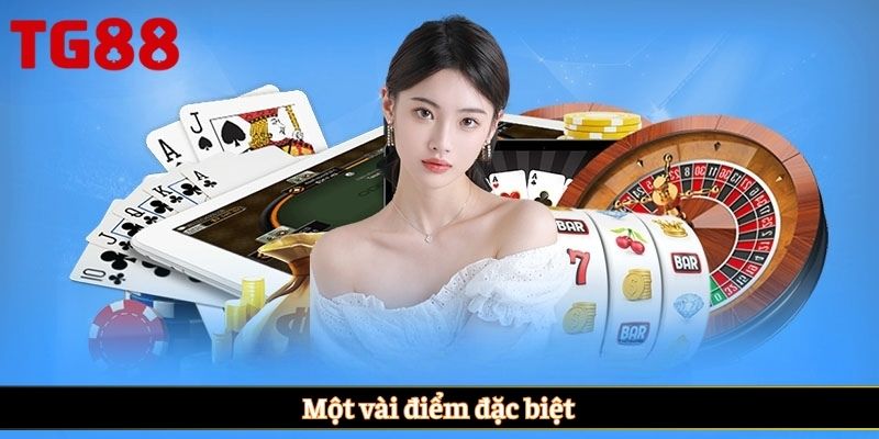Một vài điểm đặc biệt