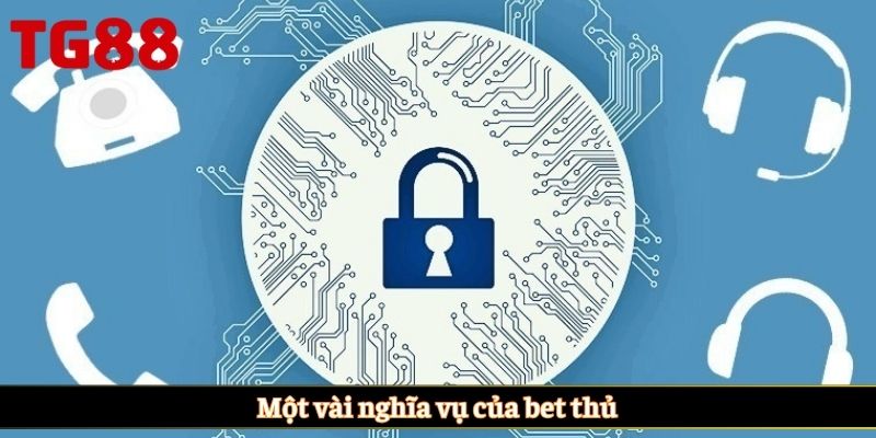 Một vài nghĩa vụ của bet thủ