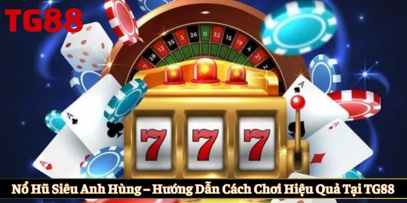 Nổ hũ siêu anh hùng