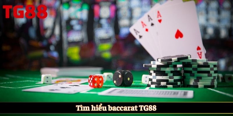Tìm hiểu baccarat TG88