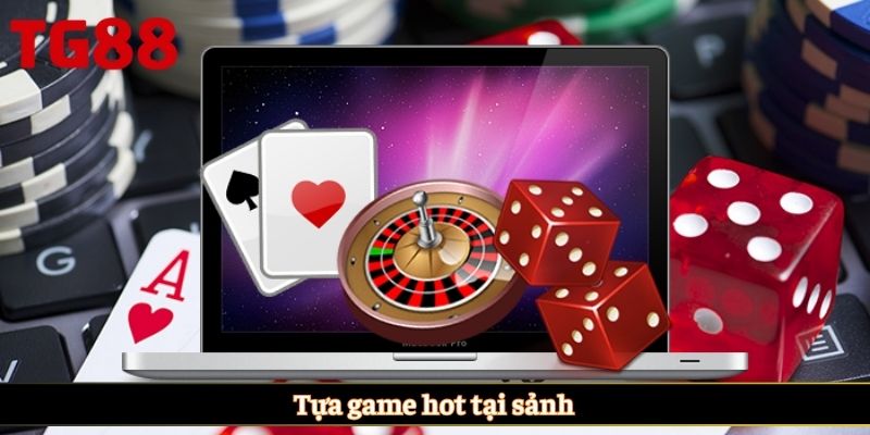 Tựa game hot tại sảnh